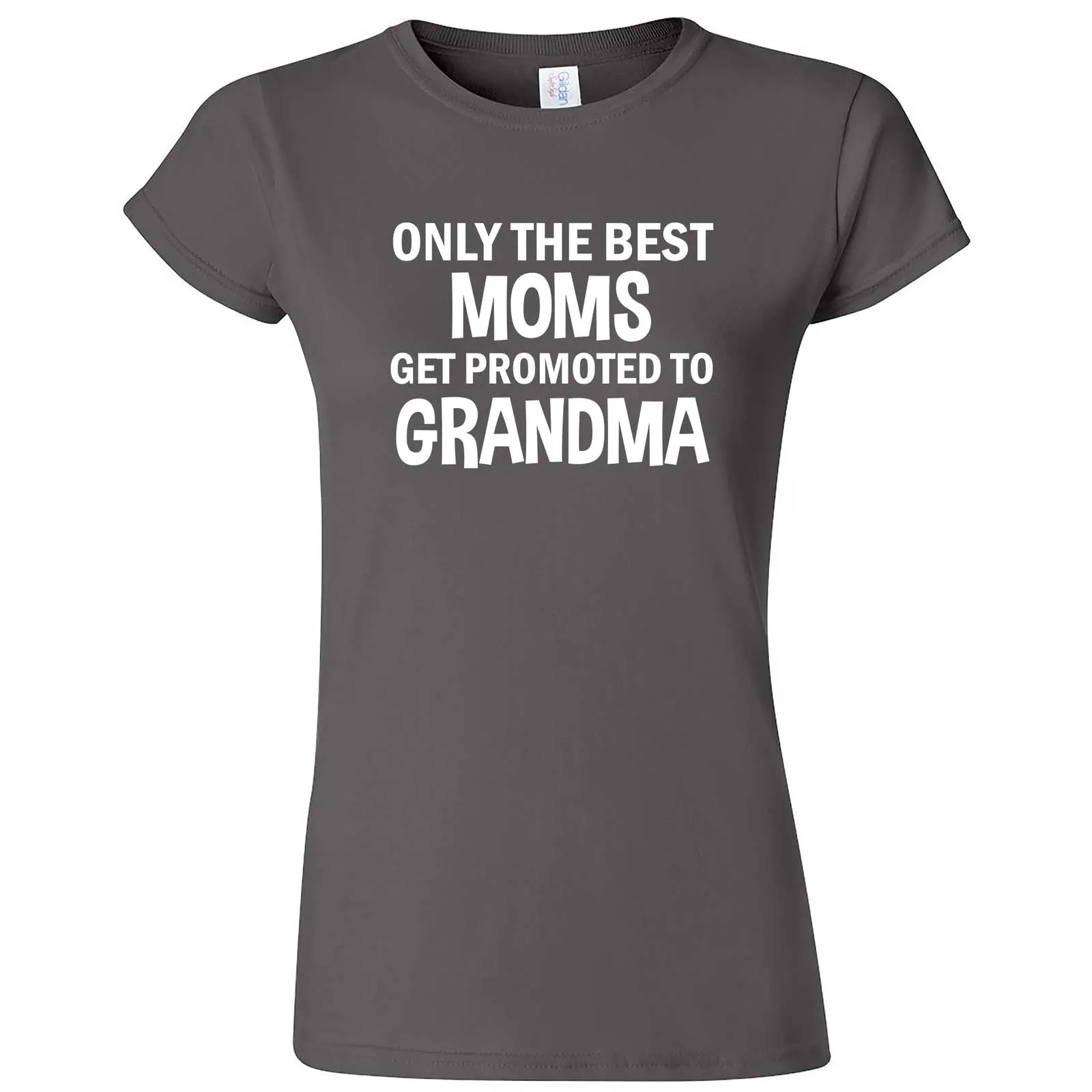 "Only the Best Moms Get Promoted to Grandma, White Text" women's t-shirt