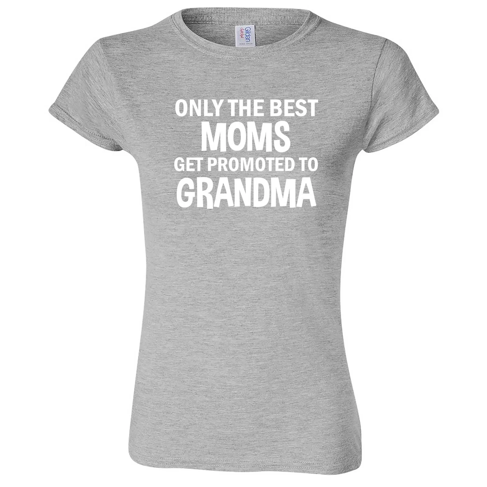 "Only the Best Moms Get Promoted to Grandma, White Text" women's t-shirt