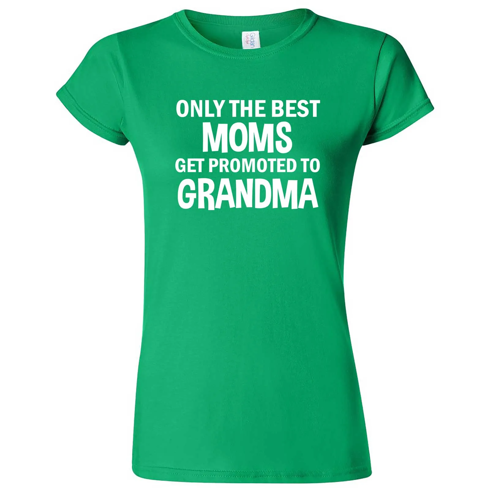 "Only the Best Moms Get Promoted to Grandma, White Text" women's t-shirt